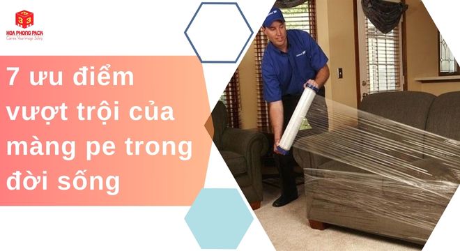 7 ưu điểm Vượt Trội Của Màng Pe Trong đời Sống